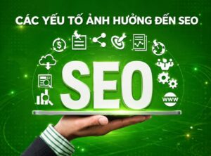 Các yếu tố ảnh hưởng đến SEO